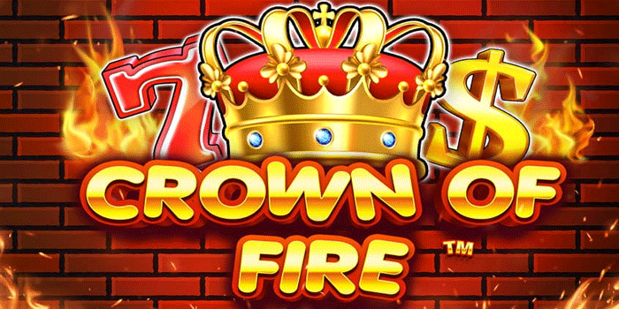 Slot Crown Of Fire Teknik Jitu Sikat Jackpot Besar