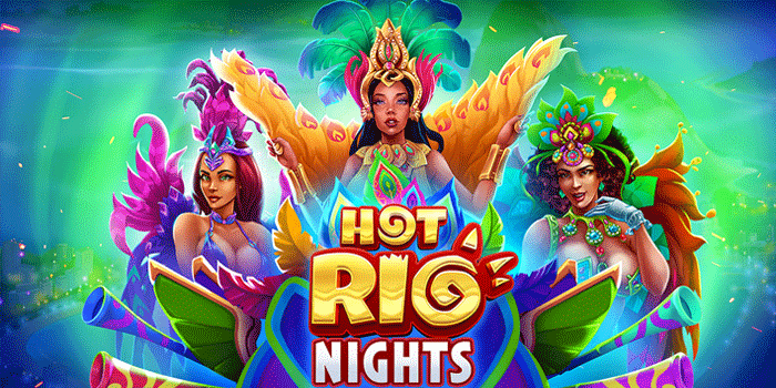 Cara Pintar Main Slot Hot Rio Nights Menang Besar